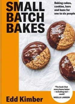 Small Batch Bakes: Baking cakes, cookies, bars and buns for one to six people