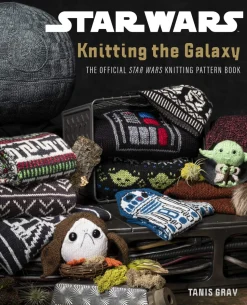 Star Wars: Knitting the Galaxy: The official Star Wars knitting pattern book