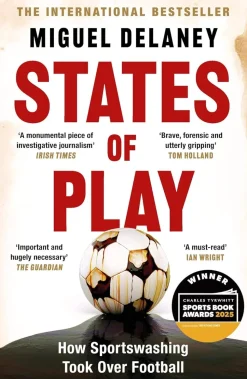 States of Play: How Sportswashing Took Over Football | The International Bestseller & Winner of the Football Book of the Year Award