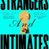 Strangers and Intimates: The Rise and Fall of Private Life