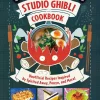 Studio Ghibli Cookbook: Unofficial Recipes Inspired by Spirited Away, Ponyo, and More!