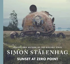 Sunset at Zero Point: The epic new science fiction masterwork from the acclaimed author of The Electric State