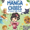 Super-Cute Manga Chibis to Draw and Paint