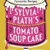 Sylvia Plath's Tomato Soup Cake: Nigella Lawson: 'Absolutely ideal Christmas present!'