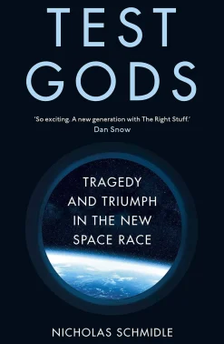 Test Gods: Tragedy and Triumph in the New Space Race