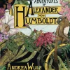 The Adventures of Alexander Von Humboldt