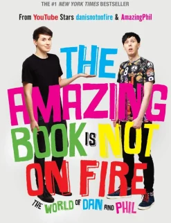 The Amazing Book Is Not on Fire: The World of Dan and Phil
