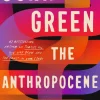 The Anthropocene Reviewed: The Instant Sunday Times Bestseller