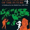 The Arab of the Future 4: A Graphic Memoir of a Childhood in the Middle East, 1987-1992