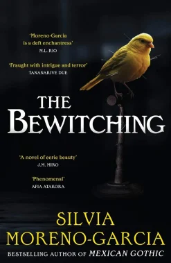 The Bewitching: folk horror meets dark academia in this thrilling supernatural mystery from the bestselling author of Mexican Gothic
