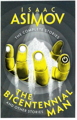 The Bicentennial Man: And Other Stories (The Complete Stories)