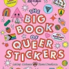 The Big Book of Queer Stickers: Includes 1,000+ Stickers!