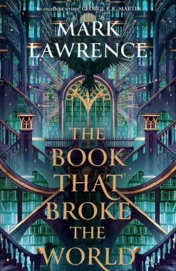 The Book That Broke the World (The Library Trilogy, Book 2)