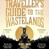 The Cautious Traveller's Guide to The Wastelands: THE INSTANT SUNDAY TIMES BESTSELLER