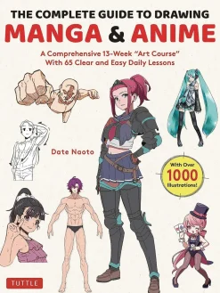 The Complete Guide to Drawing Manga & Anime: A Comprehensive 13-Week "Art Course" with 65 Clear and Easy Daily Lessons