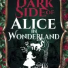 The Dark Side of Alice in Wonderland