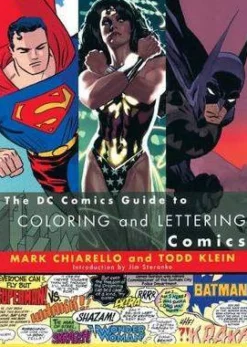 The DC Comics Guide to Coloring and Lettering Comics