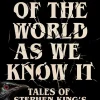 The End of the World as We Know It: The instant New York Times bestseller (Aug 2025): New Tales of Stephen King’s The Stand