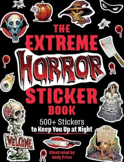 The Extreme Horror Sticker Book: 500+ Stickers to Keep You Up at Night