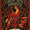 The Forest King's Daughter: an enemies-to-forbidden-lovers fantasy romance from the New York Times bestselling author of Frostblood