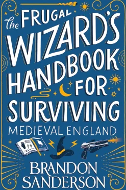 The Frugal Wizard's Handbook for Surviving Medieval England