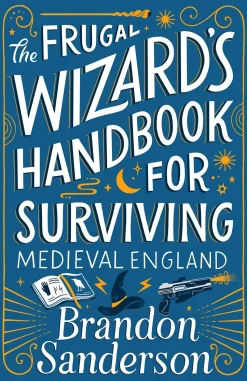 The Frugal Wizard's Handbook for Surviving Medieval England