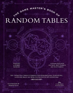 The Game Master's Book of Astonishing Random Tables: 300+ Unique Roll Tables to Enhance Your Worldbuilding, Storytelling, Locations, Magic and More for 5th Edition RPG Adventures