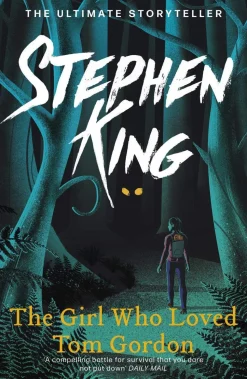 The Girl Who Loved Tom Gordon: Thrilling suspense from the No. 1 bestseller