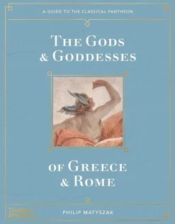 The Gods and Goddesses of Greece and Rome: A Guide to the Classical Pantheon (Guide to Classical Pantheon)