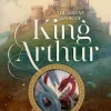 The Great Book of King Arthur and His Knights of the Round Table: A New Morte D’Arthur