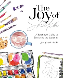 The Joy of Sketch: A Beginner’s Guide to Sketching the Everyday