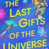 The Last Gifts of the Universe
