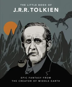 The Little Book of J.R.R. Tolkien: Wit and Wisdom from the creator of Middle Earth