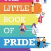 The Little Book of Pride: The History, the People, the Parades
