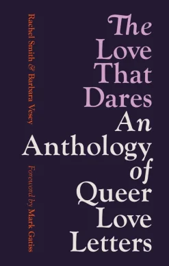 The Love That Dares: An Anthology of Queer Love Letters