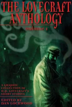 The Lovecraft Anthology Vol I: A Graphic Collection of H.P. Lovecraft's Short Stories