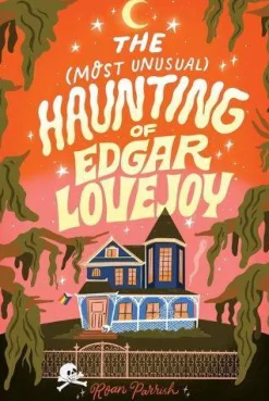 The Most Unusual Haunting of Edgar Lovejoy