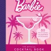 The Official Barbie Cocktail Book: 50 Dreamy Recipes for Inspired Entertaining