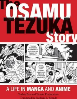 The Osamu Tezuka Story: A Life in Manga and Anime