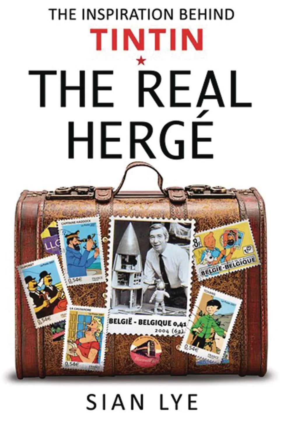 The Real Herge: The Inspiration Behind Tintin