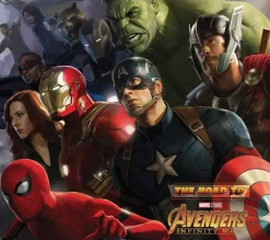 The Road To Marvel's Avengers: Infinity War - The Art Of The Marvel Cinematic Universe Vol. 2