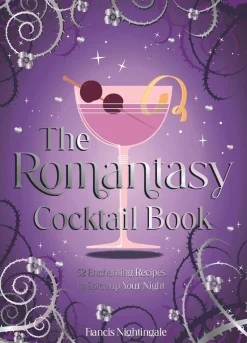 The Romantasy Cocktail Book: 52 Enchanting Recipes to Spice up Your Night