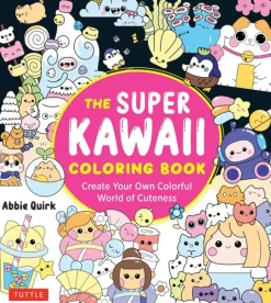 The Super Kawaii Coloring Book: Create Your Own Colorful World of Cuteness