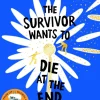 The Survivor Wants to Die at the End