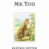 The Tale of Mr. Tod: The original and authorized edition