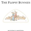 The Tale of The Flopsy Bunnies: The original and authorized edition