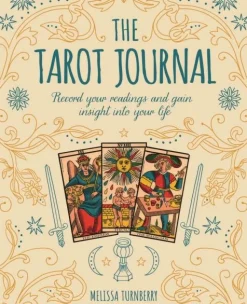 The Tarot Journal: Record Your Readings and Gain Insight into Your Life
