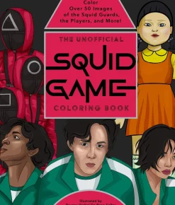 The Unofficial Squid Game Coloring Book: Color Over 50 Images of the Squid Guards, the Players, and More!