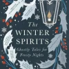 The Winter Spirits: Ghostly Tales for Frosty Nights