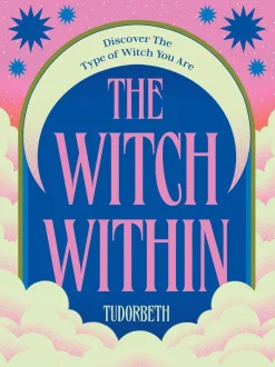 The Witch Within: Discover The Type of Witch You Are